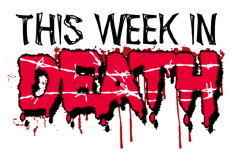 This Week in Death: The Big One