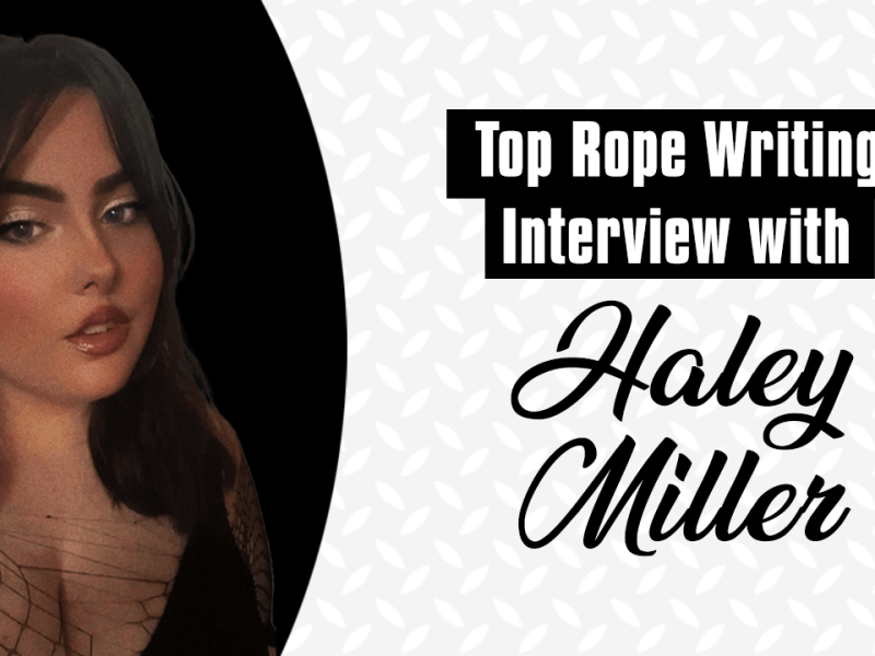 Top Rope Writing Interview #2: Haley Miller